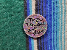 Vintage Trov Tough Or Go Home Trov USA Pog Slammer
