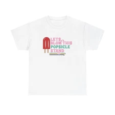 Lets Blow This Popsicle Stand Funny Graphic T Shirt Adult NEW