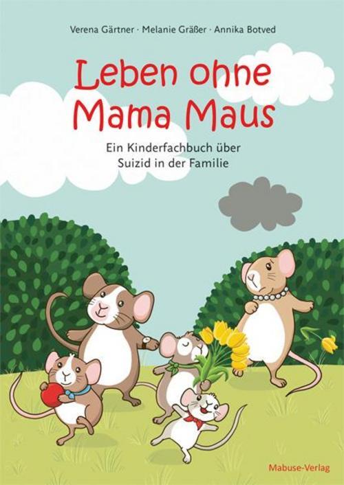 Thumbnail - Leben Ohne Mama Maus. Ein Kinderfachbuch Über Suizid In Der Familie