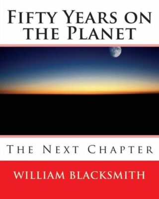 Fifty Years On The Planet: The Next Chapter