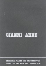 Gianni Arde: dal 16 al 30 agosto 1974 Galleria d'arte Il Traghetto 1 Ve