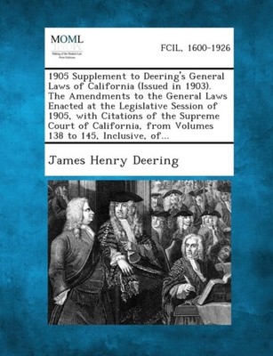 Deering - 1905 Supplement to 's General Laws of California Issued in  - X555z