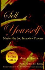 Sell Yourself!: Master The Job Interview Process by Jane Williams
