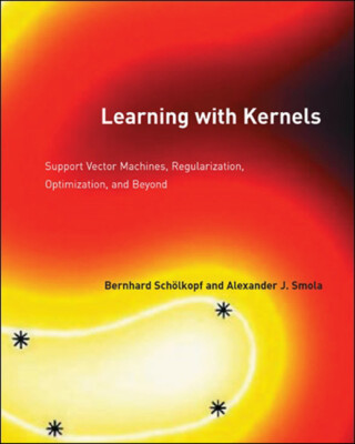 Learning With Kernels: Support Vector Machines, Regularization, Optimizatio...