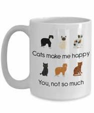 Cats Make Me Happy You Not So Much Mug - Funny Tea Hot Cocoa Coffee Cup -...