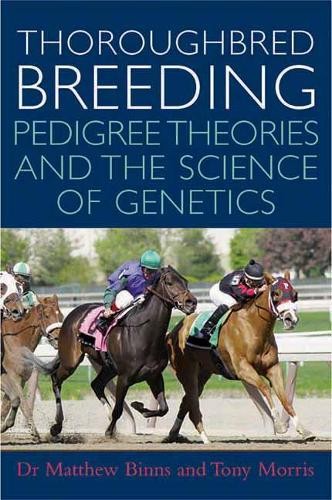 Thoroughbred Breeding – Pedigree Theories and the Science of Genetics Binns