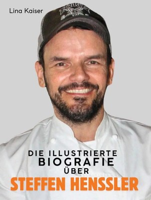 Die Biografie über Steffen Henssler | Lina Kaiser | Komplett in Farbe | Buch