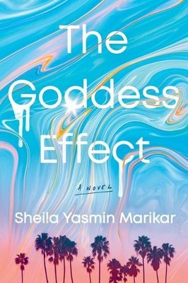 The Goddess Effect: A Novel, Marikar, Sheila Yasmin