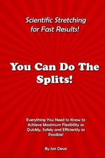 Jon Deva You Can Do The Splits! Scientific Stretching for Fast Resul (Paperback)