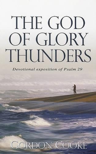 The God of Glory Thunders: a Christ-ce..., Gordon Cooke
