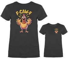 Funny Chicken F-CAW-F Humor Farm Animal Humorous Women's  T-shirt