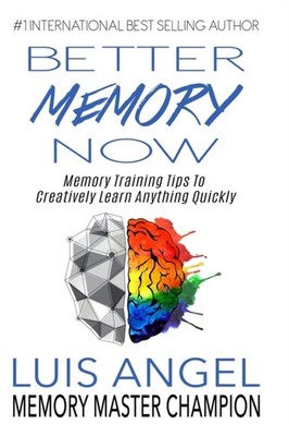 Echeverria - Better Memory Now  Memory Training Tips to Creatively Lea - X555z