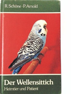 Der Wellensittich. Heimtier und Patient