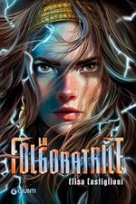 La Folgoratrice - Elisa Castiglioni (Giunti Editore) [2024]