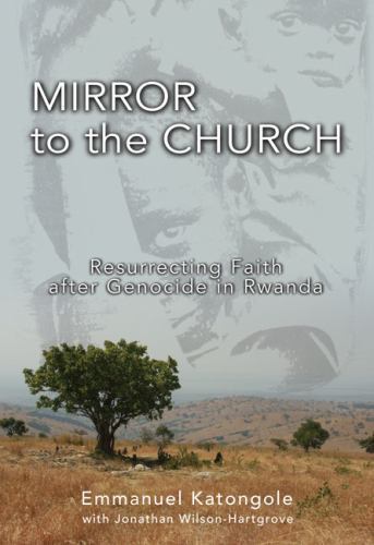 Mirror to the Church: Resurrecti- 9780310284895, paperback, Emmanuel M Katongole