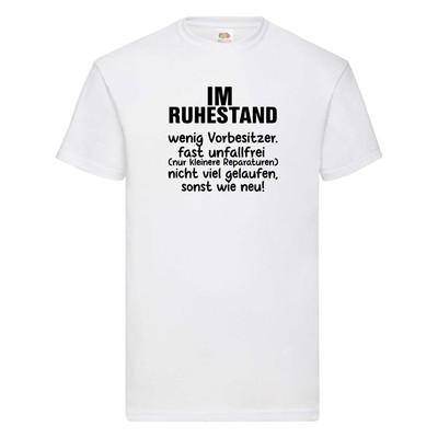Im Ruhestand | fast wie neu | Rente | Rentner | Pension T-Shirt Weiß