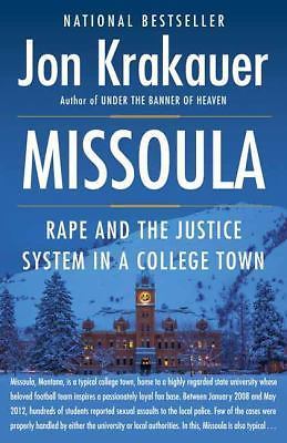Missoula: Rape and the Justice System in a College Town by Krakauer, Jon