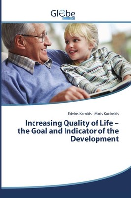 Increasing Quality of Life - the Goal and Indicator of the Development Edvins Ka