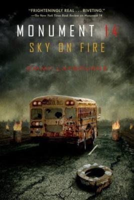 Monument 14: Sky on Fire (Monument 14 Series, 2), Laybourne, Emmy, New Book