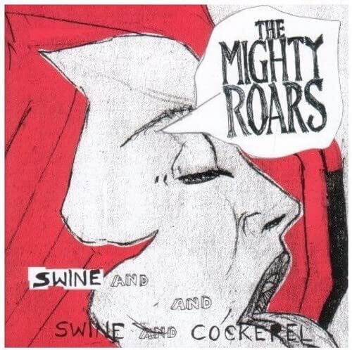 The Mighty Roars Swine & Cockerel (Vinyl LP)