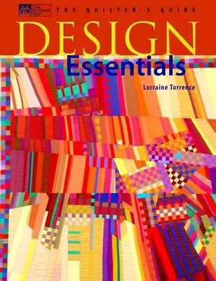 Design Essentials: The Quilters Guide - Torrence, Lorraine