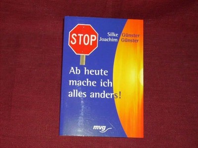 Silke Günster: Ab heute mache ich alles anders!