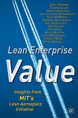Lean Enterprise Value: Insights from MIT's Lean Aerospace... - Murman, E.