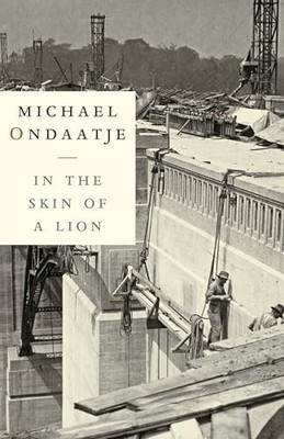 In the Skin of a Lion, Ondaatje, Michael