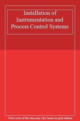 Installation of Instrumentation and Process Control Systems,