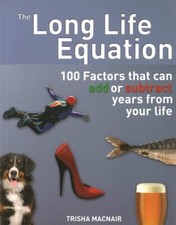 The Long Life Equation: 100 Factors That Can Add or Subtract Years from Your...