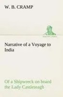 W. B. Cramp | Narrative Of A Voyage To India; Of A Shipwreck On Board The...