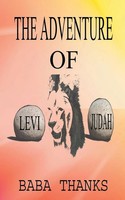 The Adventure Of Levi And Judah Lion Of The Tribe Of Judah Baba Thanks Buch 2013