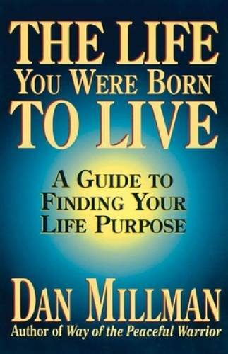 The Life You Were Born to Live: A Guide to Finding Your Life Purpose - GOOD