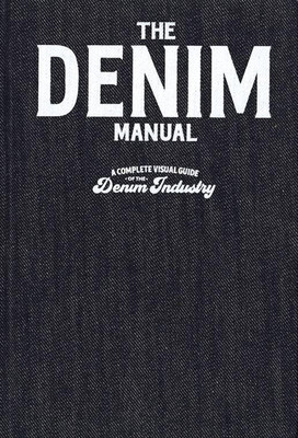 The Denim Manual | A Complete Visual Guide for the Denim Industry | Buch | 2022