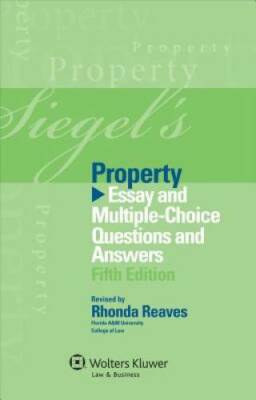 Siegel's Property: Essay and Multiple-Choice Questions and Answers (Siege - GOOD