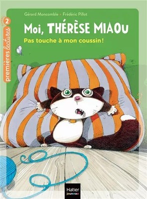 Ich, Thérèse Miaou - Berühre mein Kissen nicht! CP/CE1 6/7 Jahre, Gérard...