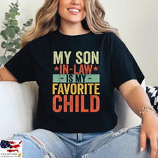 Funny Son In Law Shirt   My Son In Law Is My Favorite Child T Shirt