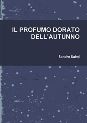 IL PROFUMO DORATO DELL'AUTUNNO                                                 