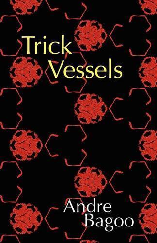 Andre Bagoo Trick Vessels (taschenbuch)
