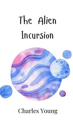 The Alien Incursion by Charles Young Hardcover Book
