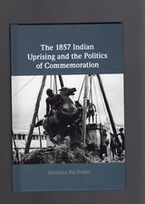The 1857 Indian Uprising and the Politics of Commemoration 1st edition Unread
