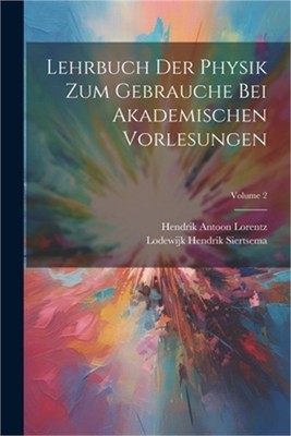 Lehrbuch Der Physik Zum Gebrauche Bei Akademischen Vorlesungen; Volume 2 (Paperb
