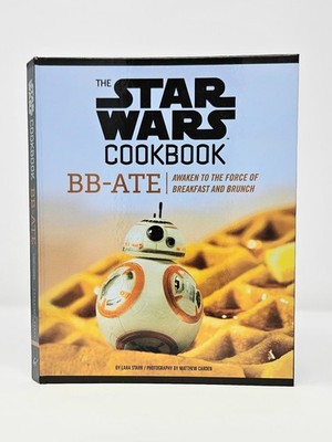 The Star Wars Cookbook: BB-Ate: Awaken to the Force of Breakfast and Brunch