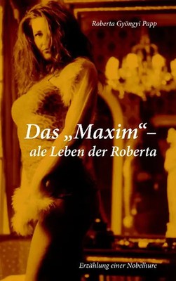 Das ''MAXIM''-ale Leben der Roberta