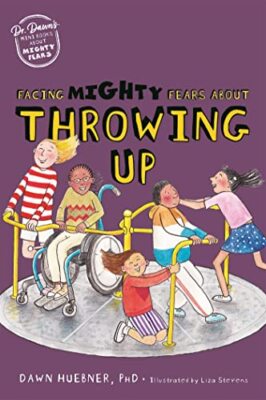 Facing Mighty Fears About Throwing Up (Dr. Dawn's Mini Books Abo