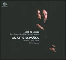 Esta Dulzura Amable: Sacred Cantatas by José De Nebra by Al Ayre Español: New