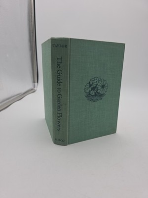 The Guide to Garden Flowers: Their Identity and Culture Book by Taylor Norman