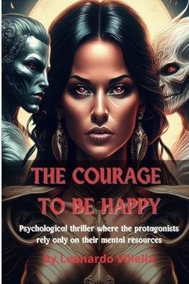 The Courage to be Happy -  NEW LEONARDO. VILLE 2024-08-25