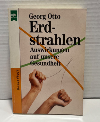 Erd-Strahlen Auswirkungen auf unsere Gesundhet by Georg Otto