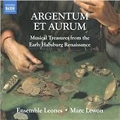 ANONYMOUS / LEWON / ENS LEONES - ARGENTUM ET AURUM-MUSICAL TREASURES FROM THE EA